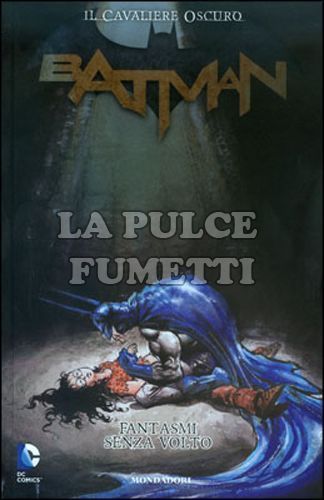 BATMAN - IL CAVALIERE OSCURO #     6: FANTASMI SENZA VOLTO